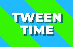 tween time