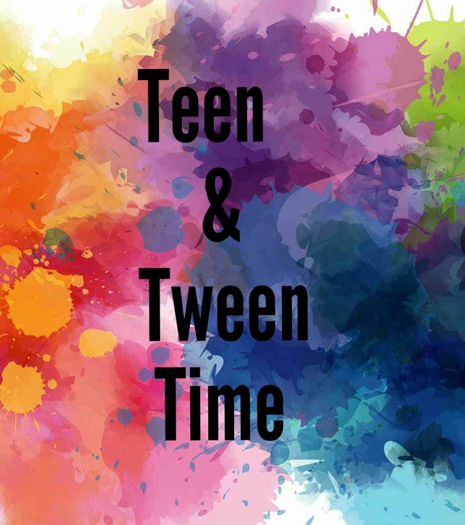 teen and tween